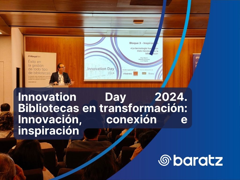 Innovation Day 2024. Bibliotecas en transformación Innovación, conexión e inspiración
