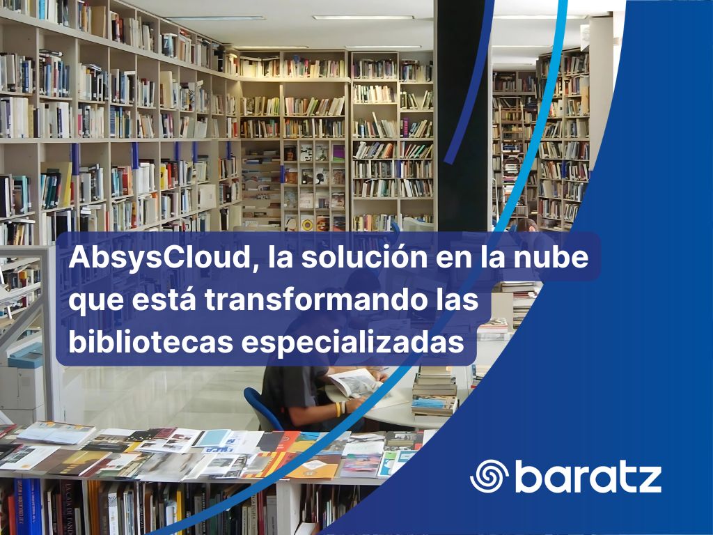 AbsysCloud, la solución en la nube que está transformando las bibliotecas especializadas